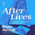 After Lives, Megan Marshall