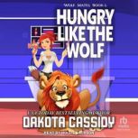 Hungry Like the Wolf, Dakota Cassidy