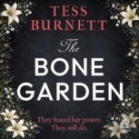 The Bone Garden, Tess Burnett