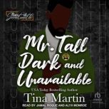Mr. Tall, Dark  Unavailable, Tina Martin