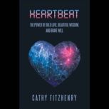 Heartbeat The Power of Bold Love, Bea..., Cathy Fitzhenry