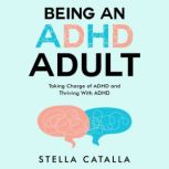 Being an ADHD Adult, Stella Catalla