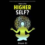 What Is The Higher Self?, Shem El