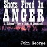 Shots Fired in Anger, John B. George