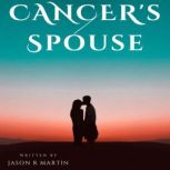 Cancers Spouse, Jason R Martin