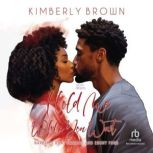 Hold Me While You Wait, Kimberly Brown