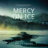 Mercy On Ice, Kelly Cross