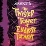 The Twisted Tower of Endless Torment ..., Rob Renzetti