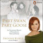 Part Swan, Part Goose, Swoosie Kurtz