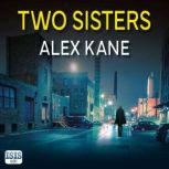 Two Sisters, Alex Kane