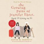 The Growing Pains of Jennifer Ebert, ..., David M. Barnett