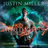 World Keeper Birth of a World, Justin Miller