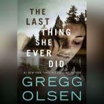 The Last Thing She Ever Did, Gregg Olsen