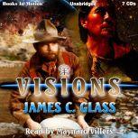 Visions, James C. Glass