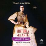 Historia del arte con nombre de mujer..., Manuel Jesus Roldan