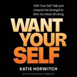 Want Your Self, Katie Horwitch