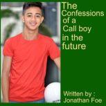 The Confessions of a Call Boy in the ..., Jonathan Foe