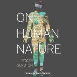 On Human Nature, Roger Scruton