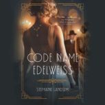 Code Name Edelweiss, Stephanie Landsem