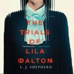 The Trials of Lila Dalton, L.J. Shepherd