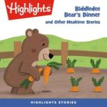 Biddledee Bear's Dinner and Other Mealtime Stories, Highlights for Children