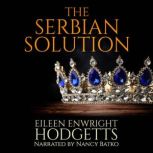 The Serbian Solution A strong female protagonist thriller, Eileen Enwright Hodgetts