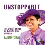 Unstoppable, Zaibun Siraj