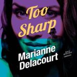 Too Sharp, Marianne Delacourt