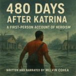 480 Days after Katrina, Melvin Cohea