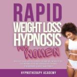 Rapid Weight Loss Hypnosis for Women, Hypnotherapy Academy