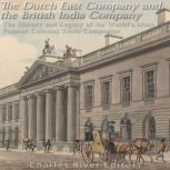 The Dutch East India Company and Brit..., Charles River Editors