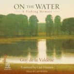 On the Water, Guy de la Valdene