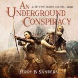 An Underground Conspiracy, Jerry B. Sanders