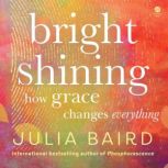 Bright Shining, Julia Baird