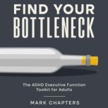 Find Your Bottleneck, Mark Chapters