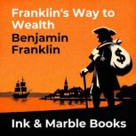 Franklins Way to Wealth, Benjamin Franklin