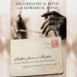 Letters from a Skeptic, Dr. Gregory A. Boyd