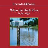 When the Finch Rises, Jack Riggs