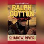 Shadow River, Ralph Cotton
