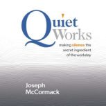Quiet Works, Joseph McCormack