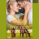 Falling for Her Old Boyfriend, Liz Isaacson