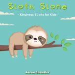 Sloth Slone Kindness Books for Kids : Bedtime Stories for Kids Ages 3-5 Magic of Thank you, Aaron Chandler