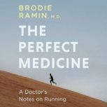 The Perfect Medicine, Brodie Ramin, MD