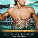 Her Reluctant Highlander Husband, Allison B. Hanson