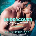 Undercover Engagement, Samanthe Beck