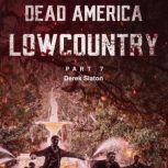 Dead America  Lowcountry Part 7, Derek Slaton