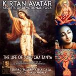 Kirtan Avatar The Life Of Lord Chaita..., A.C. Bhaktivedanta Swami Prabhupada