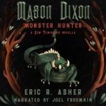 Mason Dixon: Monster Hunter A New Templars Novella, Eric R. Asher