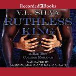 Ruthless King, V.L. Silva