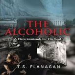 The Alcoholic, T. S. Flanagan